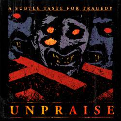 Unpraise : A Subtle Taste for Tragedy